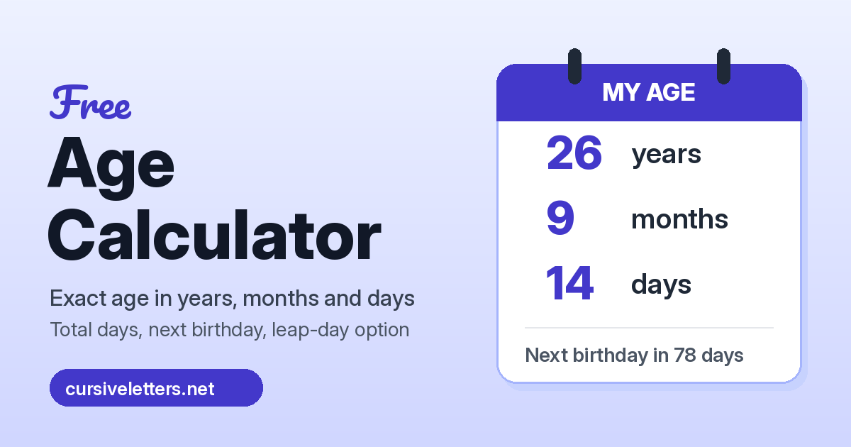 Free age calculator from cursiveletters.net showing an exact age of 26 years, 9 months and 14 days on a calendar card